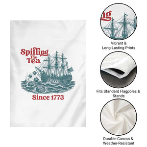 Spilling The Tea Since 1773 Garden Flag American History Gift