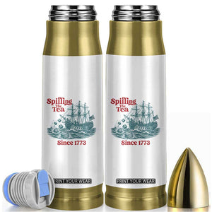 Spilling The Tea Since 1773 Bullet Tumbler American History Gift TS12 White Print Your Wear