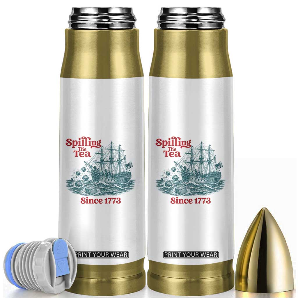 Spilling The Tea Since 1773 Bullet Tumbler American History Gift TS12 White Print Your Wear