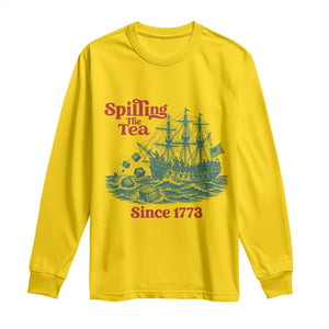 Spilling The Tea Since 1773 Long Sleeve Shirt American History Gift