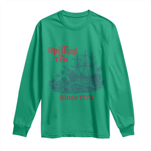 Spilling The Tea Since 1773 Long Sleeve Shirt American History Gift