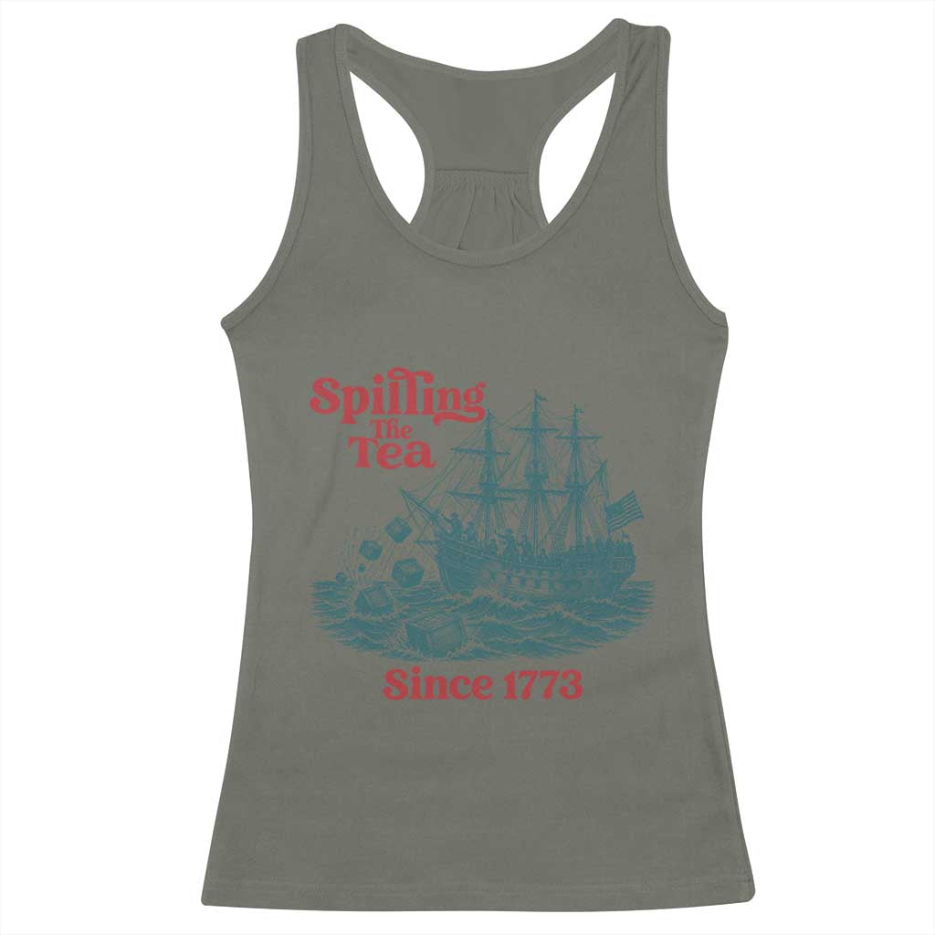Spilling The Tea Since 1773 Racerback Tank Top American History Gift