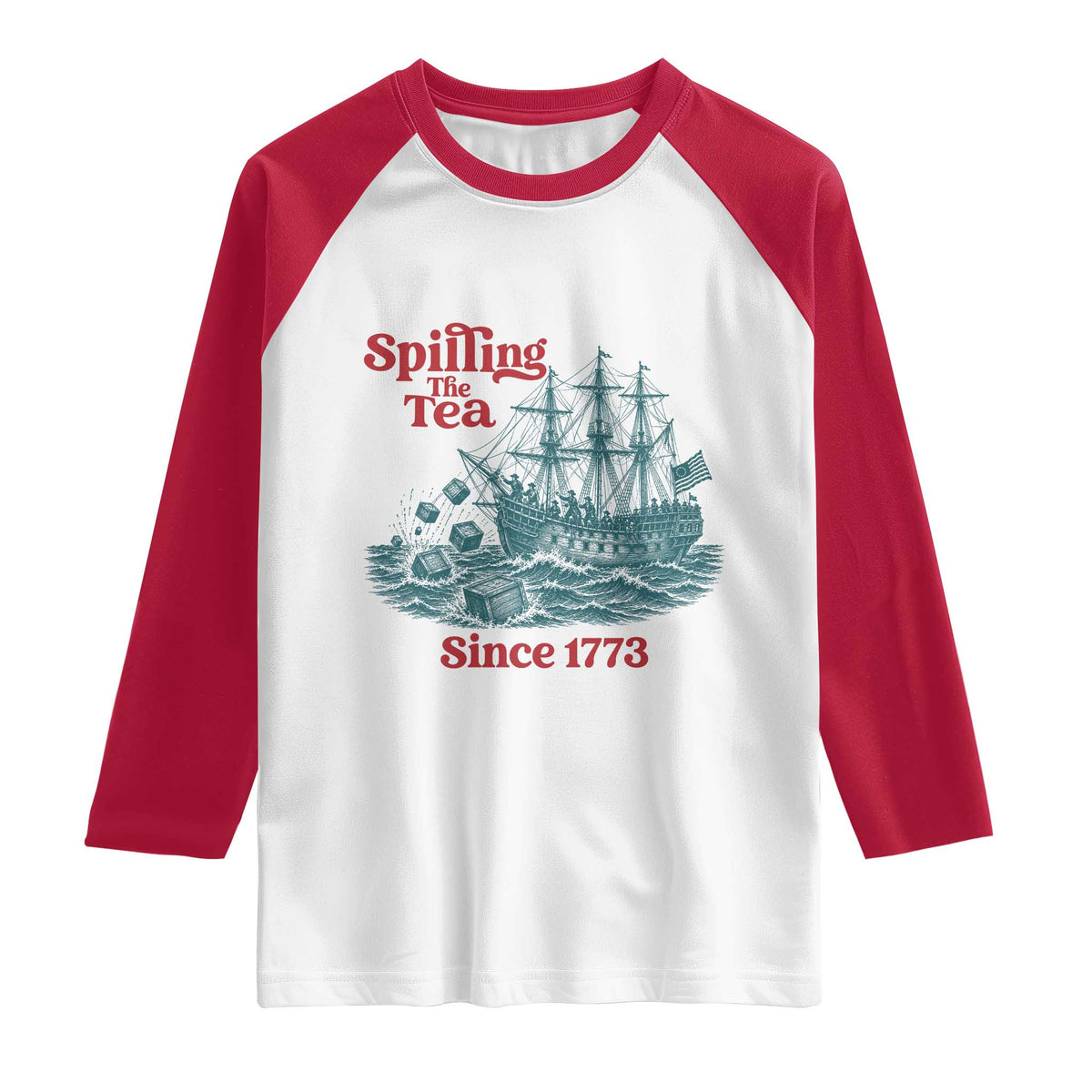 Spilling The Tea Since 1773 Raglan Shirt American History Gift TS12 White Red Print Your Wear