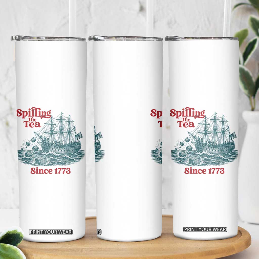 Spilling The Tea Since 1773 Skinny Tumbler American History Gift