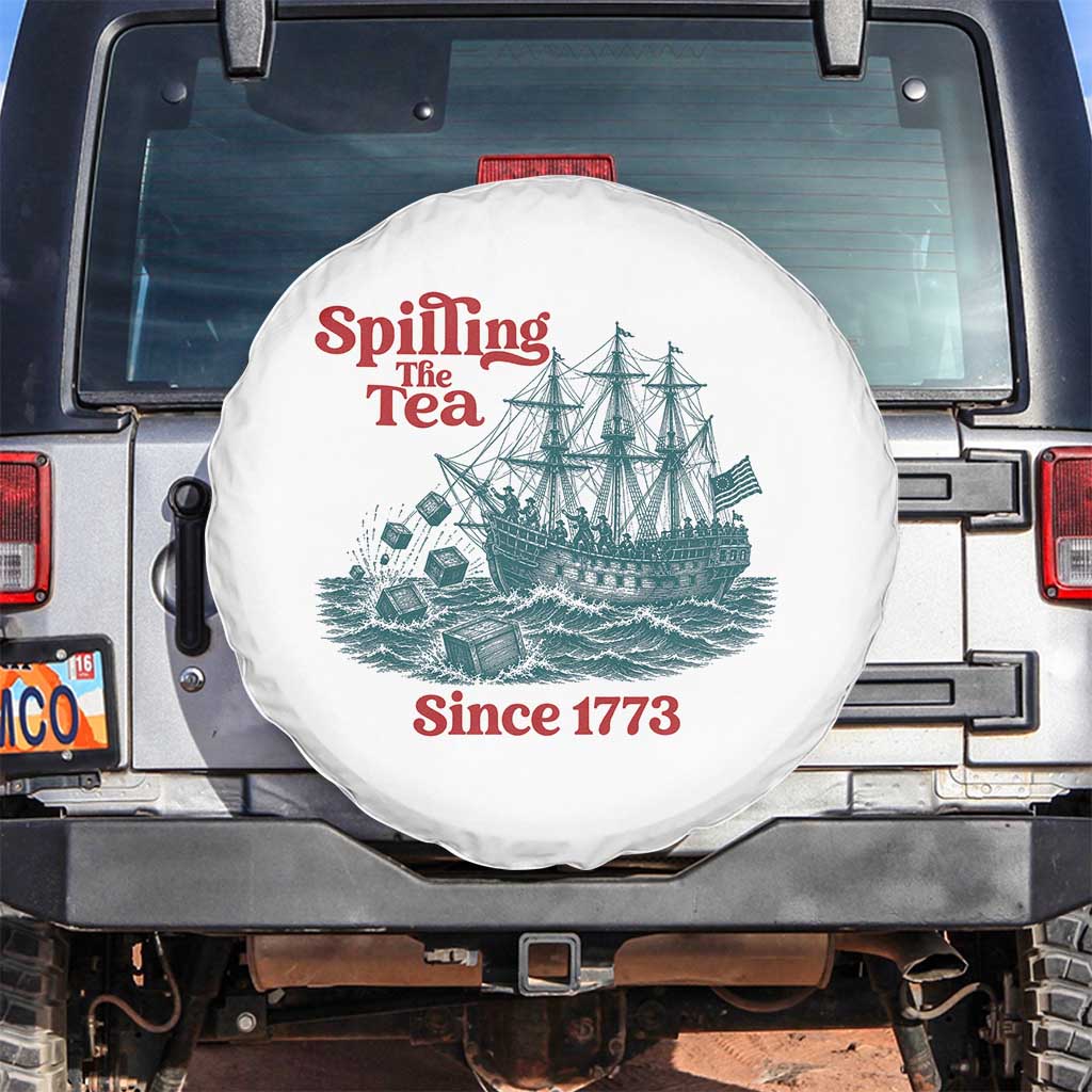 Spilling The Tea Since 1773 Spare Tire Cover American History Gift TS12 No hole White Print Your Wear