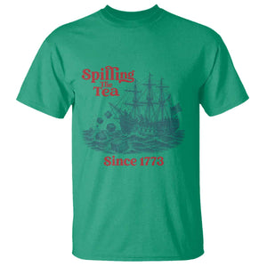 Spilling The Tea Since 1773 T Shirt American History Gift