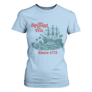 Spilling The Tea Since 1773 T Shirt For Women American History Gift