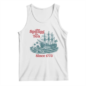 Spilling The Tea Since 1773 Tank Top American History Gift