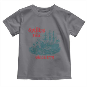 Spilling The Tea Since 1773 Toddler T Shirt American History Gift
