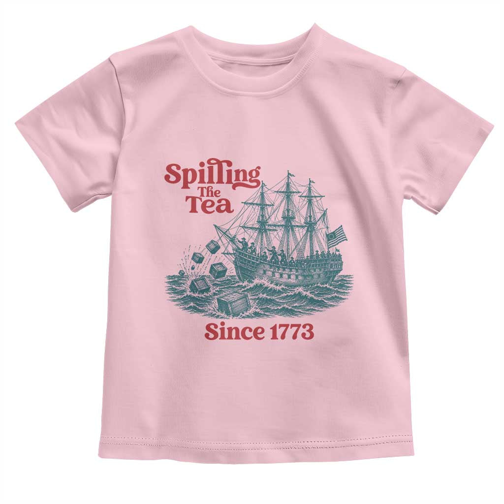 Spilling The Tea Since 1773 Toddler T Shirt American History Gift