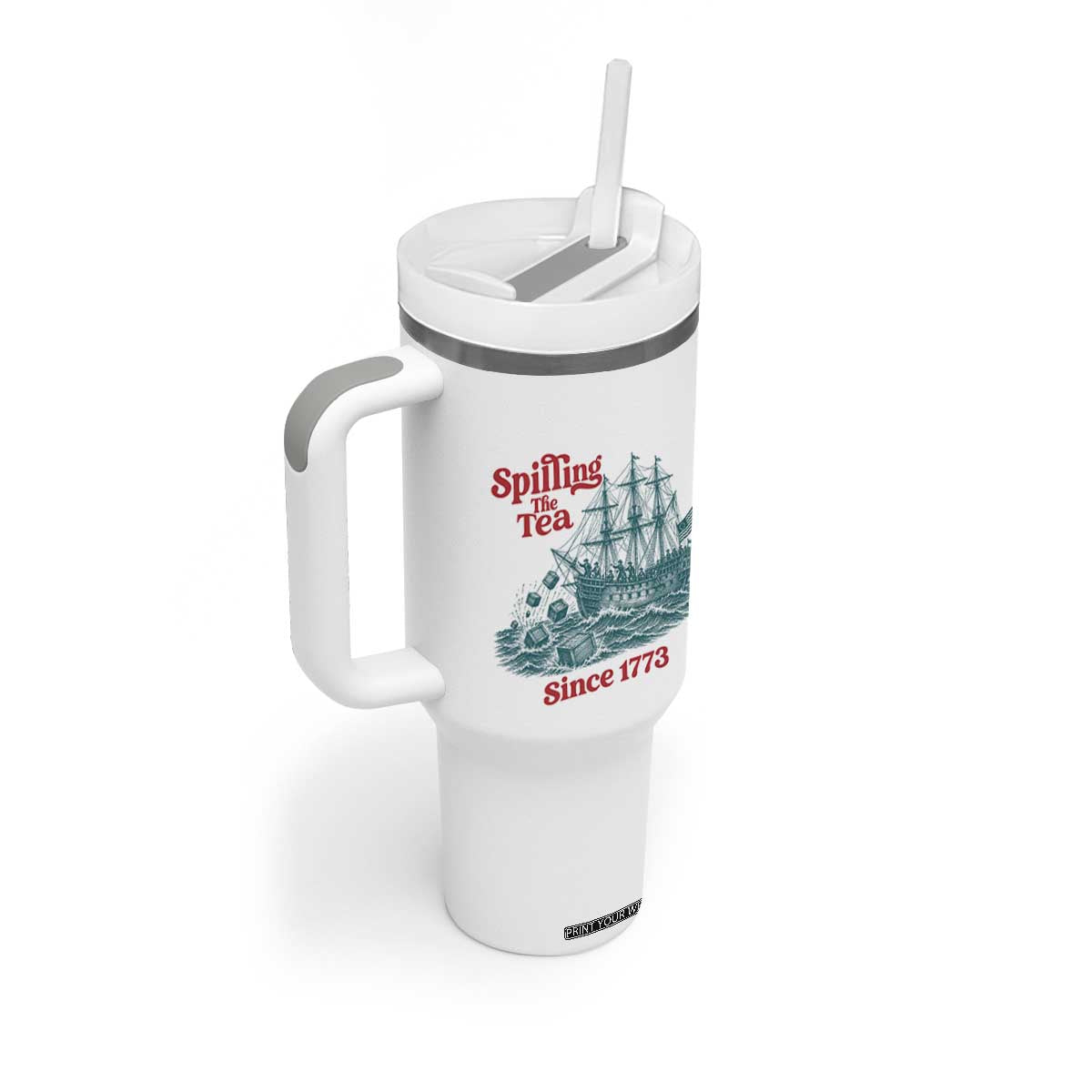 Spilling The Tea Since 1773 Tumbler With Handle American History Gift