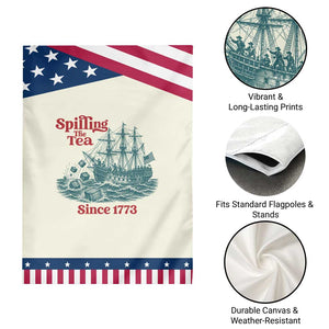 Spilling The Tea Since 1773 Patriotic Garden Flag American History Gift TS12 Print Your Wear