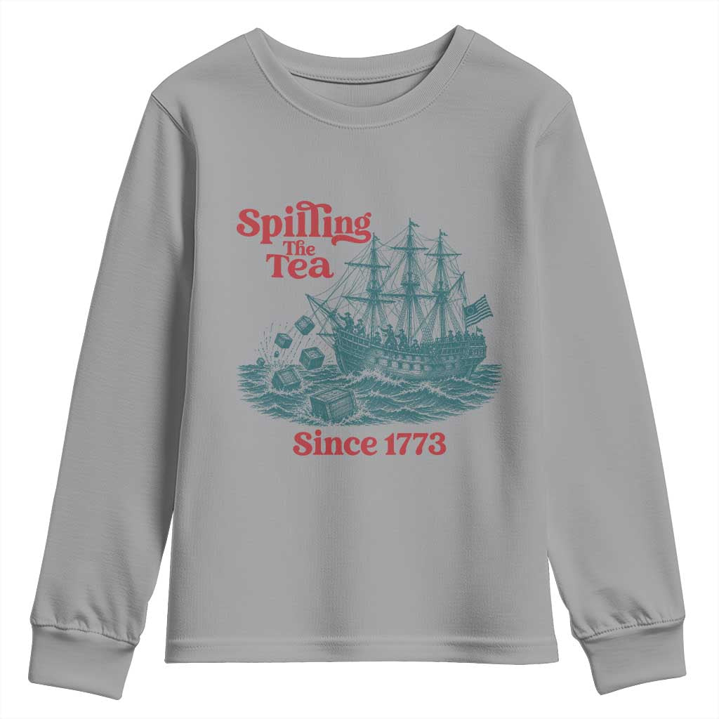Spilling The Tea Since 1773 Youth Sweatshirt American History Gift