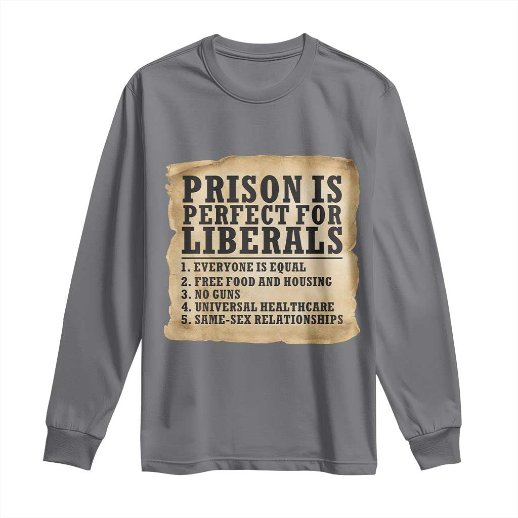 Vintage Prison Is Perfect For Liberals Long Sleeve Shirt Funny Political Graphic