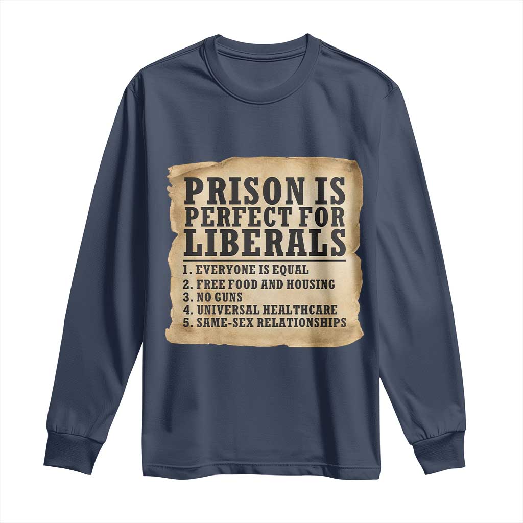 Vintage Prison Is Perfect For Liberals Long Sleeve Shirt Funny Political Graphic