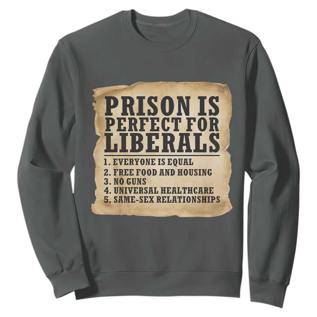 Vintage Prison Is Perfect For Liberals Sweatshirt Funny Political Graphic