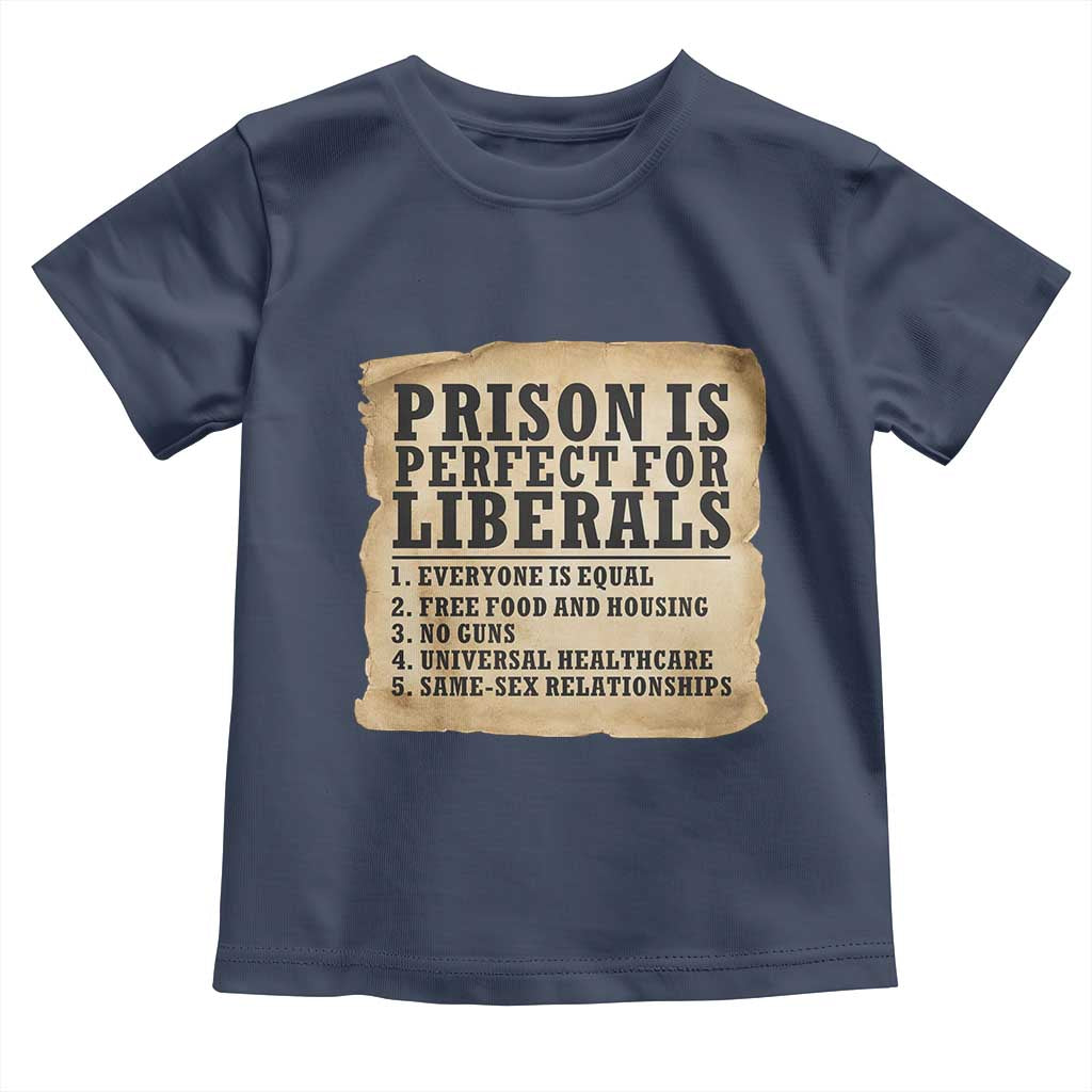 Vintage Prison Is Perfect For Liberals Toddler T Shirt Funny Political Graphic