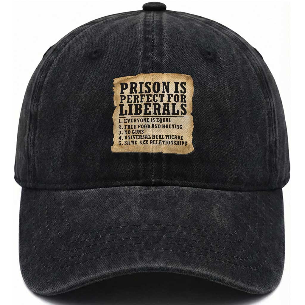 Vintage Prison Is Perfect For Liberals Washed Cotton Baseball Cap Funny Political Graphic