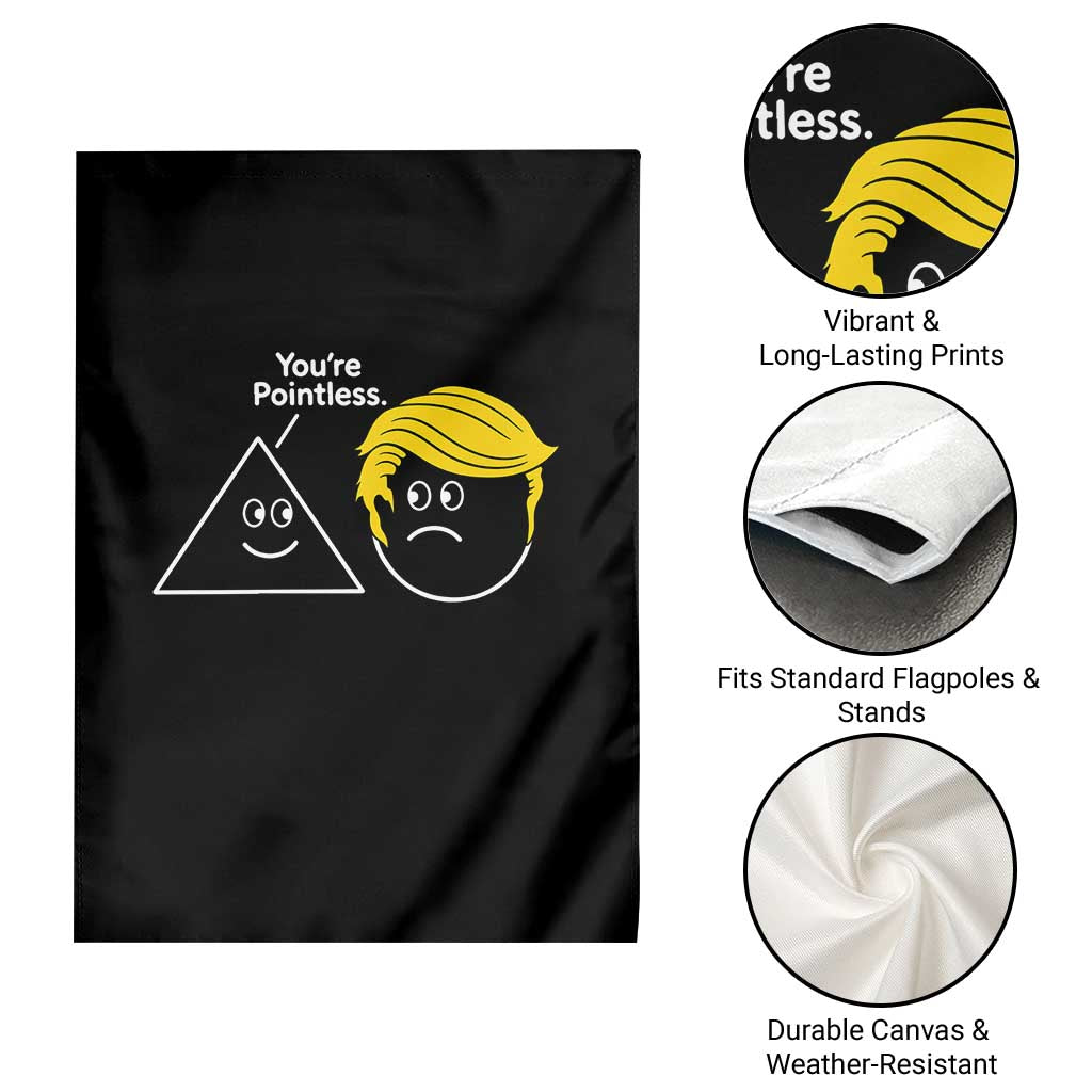 Funny Political Geometry Joke Garden Flag Youre Pointless Graphic