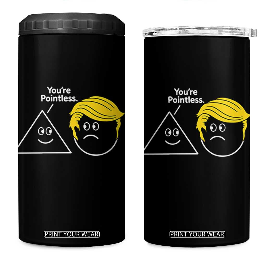 Funny Political Geometry Joke 4 in 1 Can Cooler Tumbler Youre Pointless Graphic