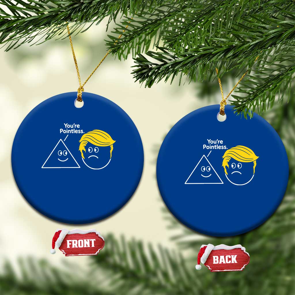 Funny Political Geometry Joke Ceramic Ornament Youre Pointless Graphic