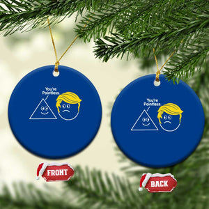 Funny Political Geometry Joke Ceramic Ornament Youre Pointless Graphic