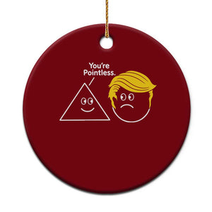 Funny Political Geometry Joke Ceramic Ornament Youre Pointless Graphic