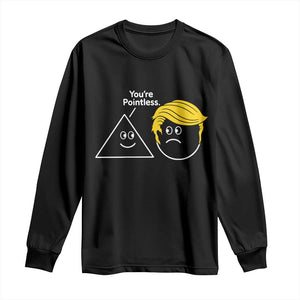 Funny Political Geometry Joke Long Sleeve Shirt Youre Pointless Graphic