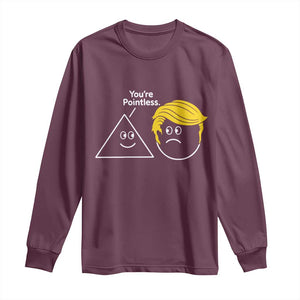 Funny Political Geometry Joke Long Sleeve Shirt Youre Pointless Graphic