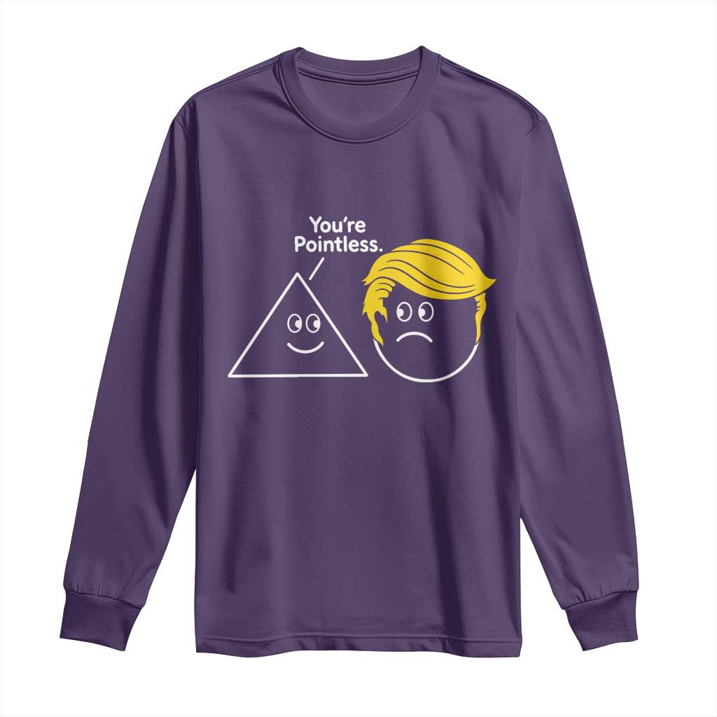 Funny Political Geometry Joke Long Sleeve Shirt Youre Pointless Graphic