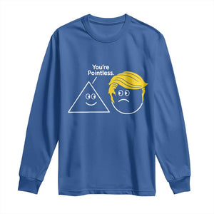 Funny Political Geometry Joke Long Sleeve Shirt Youre Pointless Graphic