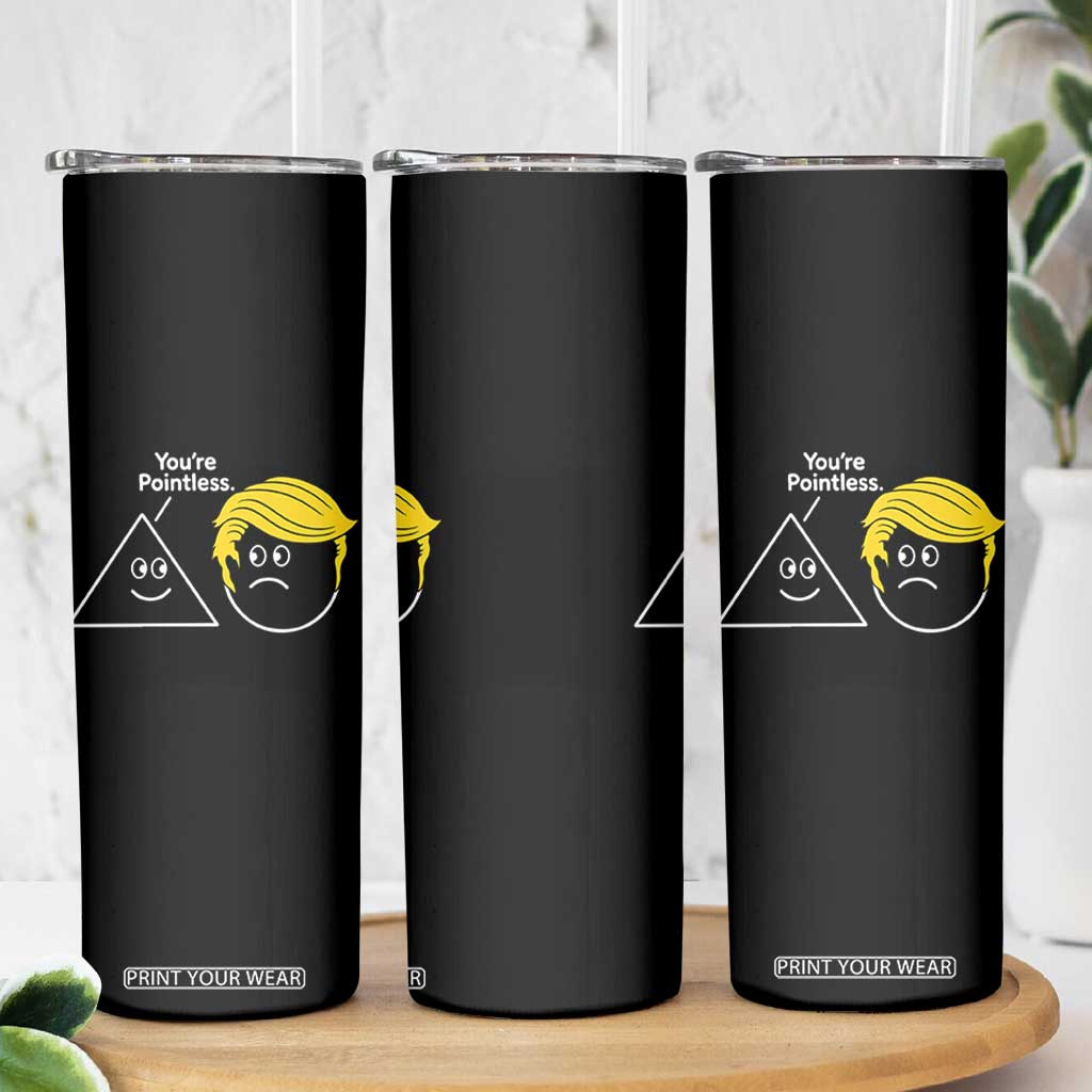 Funny Political Geometry Joke Skinny Tumbler Youre Pointless Graphic