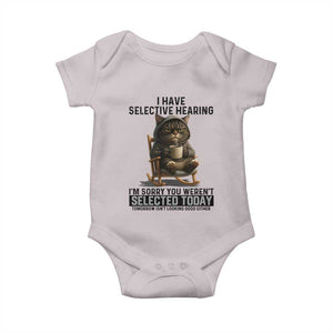 Funny Cat Baby Onesie I Have Selective Hearing Sorry You Were Not Selected TS12 Ice Gray Print Your Wear