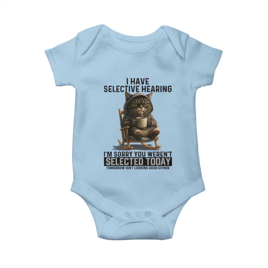 Funny Cat Baby Onesie I Have Selective Hearing Sorry You Were Not Selected TS12 Light Blue Print Your Wear