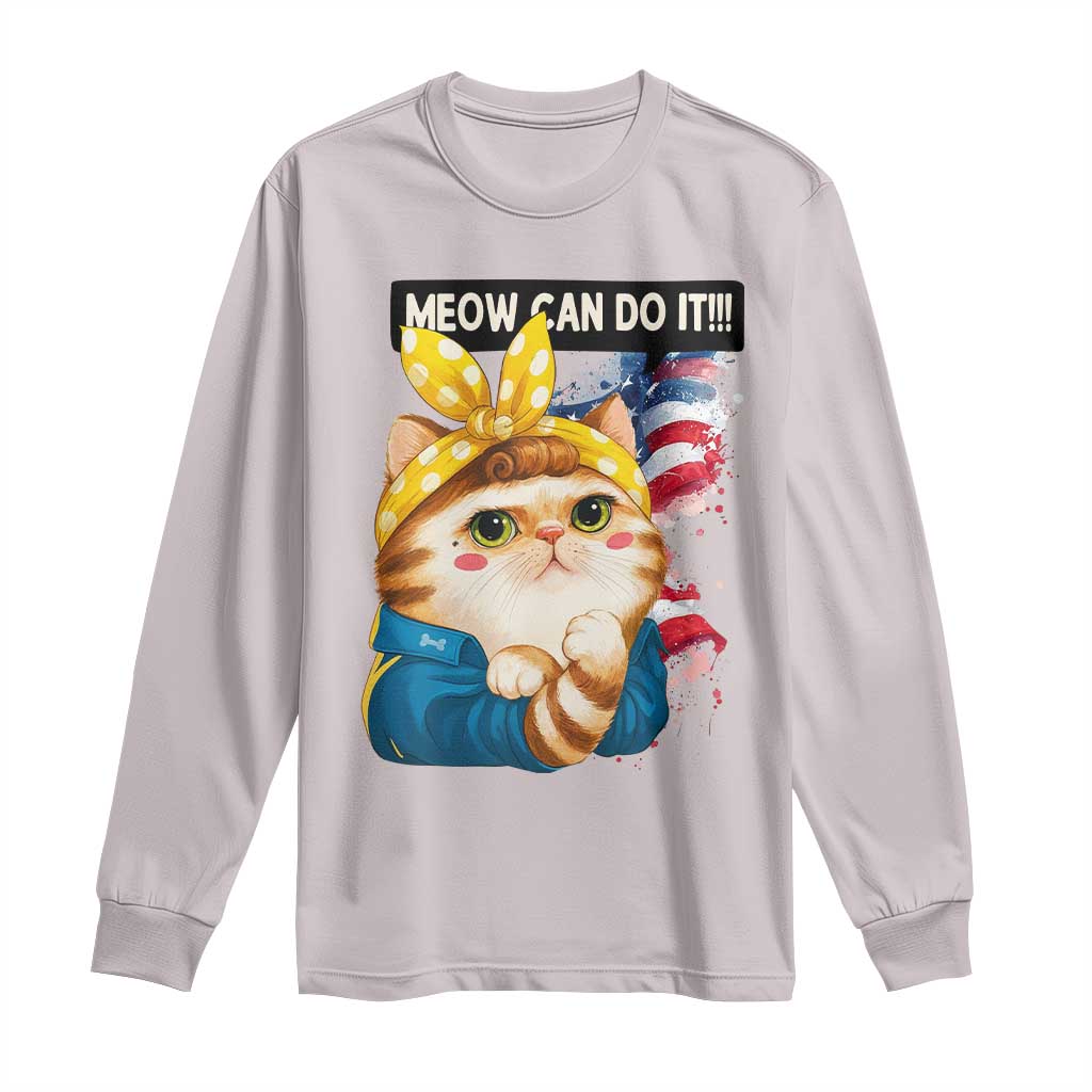 Meow Can Do It Long Sleeve Shirt Funny Feminist Cat Lover Gift TS12 Ice Gray Print Your Wear