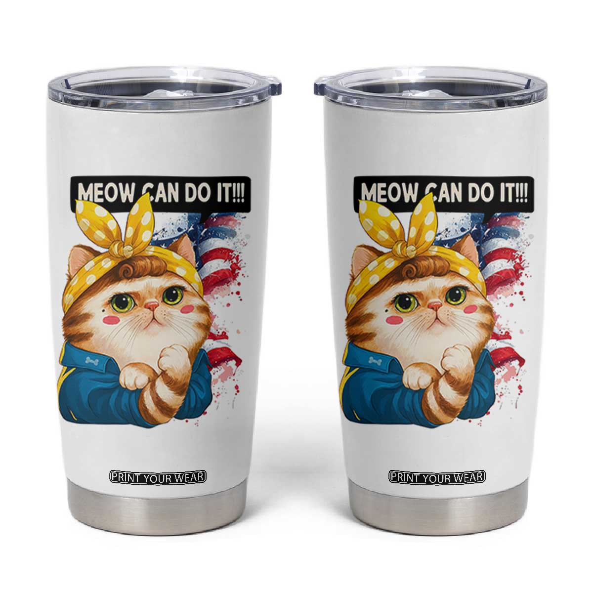 Meow Can Do It Tumbler Cup Funny Feminist Cat Lover Gift TS12 White Print Your Wear