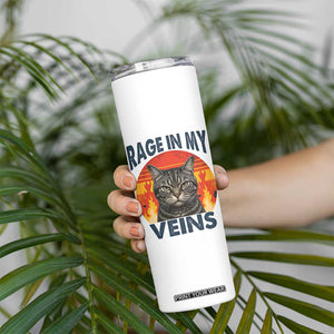 Cat Meme Skinny Tumbler Funny Rage In My Veins Sarcastic Animal Humor TS12 Print Your Wear