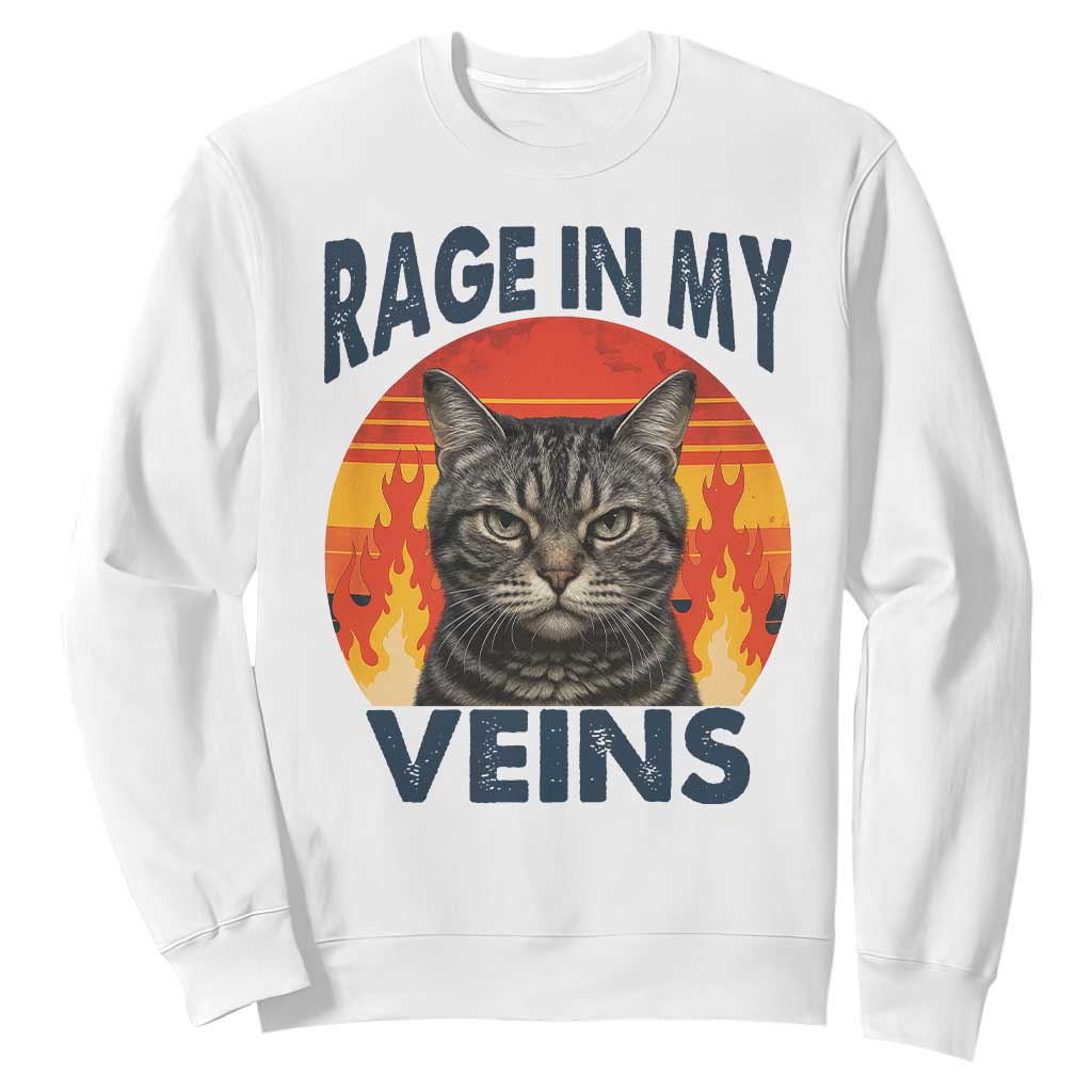 Cat Meme Sweatshirt Funny Rage In My Veins Sarcastic Animal Humor TS12 White Print Your Wear