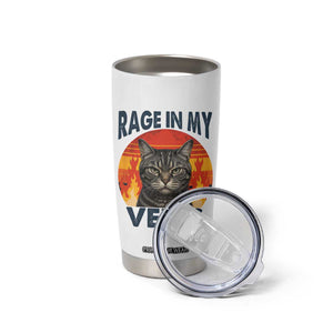 Cat Meme Tumbler Cup Funny Rage In My Veins Sarcastic Animal Humor TS12 Print Your Wear