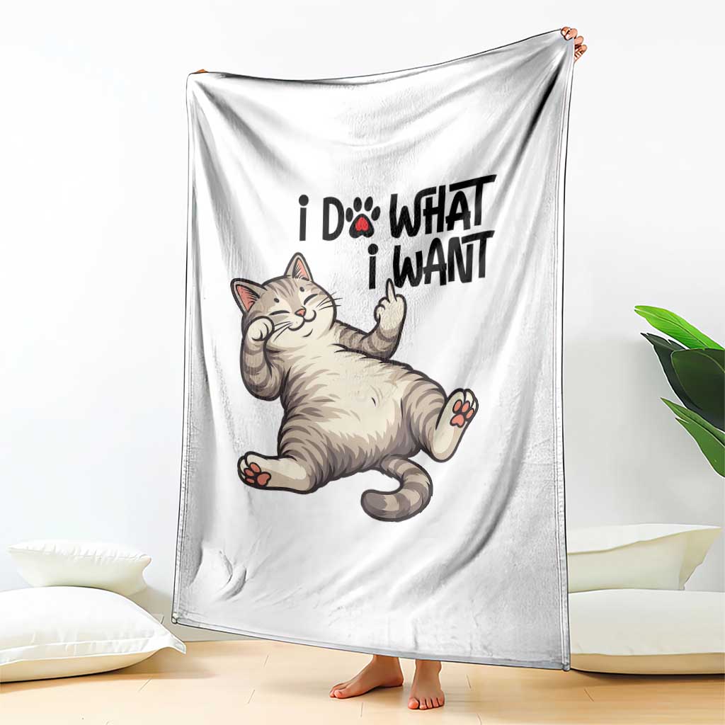 Cat Lover Throw Blanket Funny I Do What I Want TS12 Print Your Wear