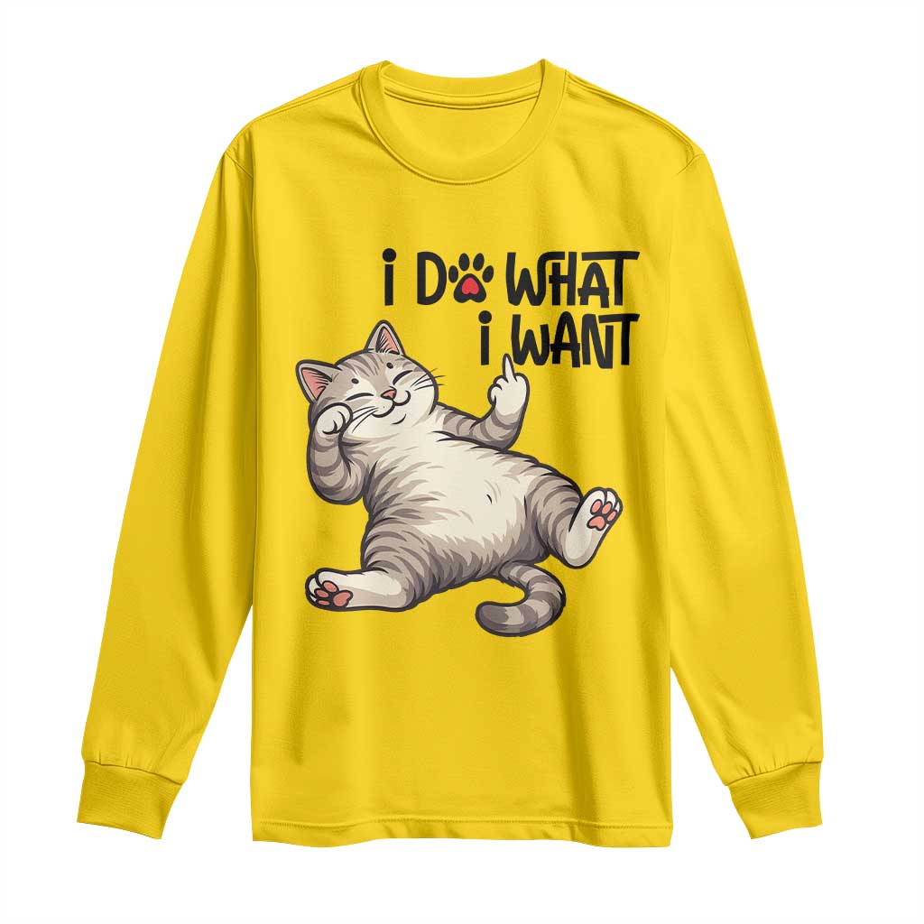 Cat Lover Long Sleeve Shirt Funny I Do What I Want TS12 Daisy Print Your Wear