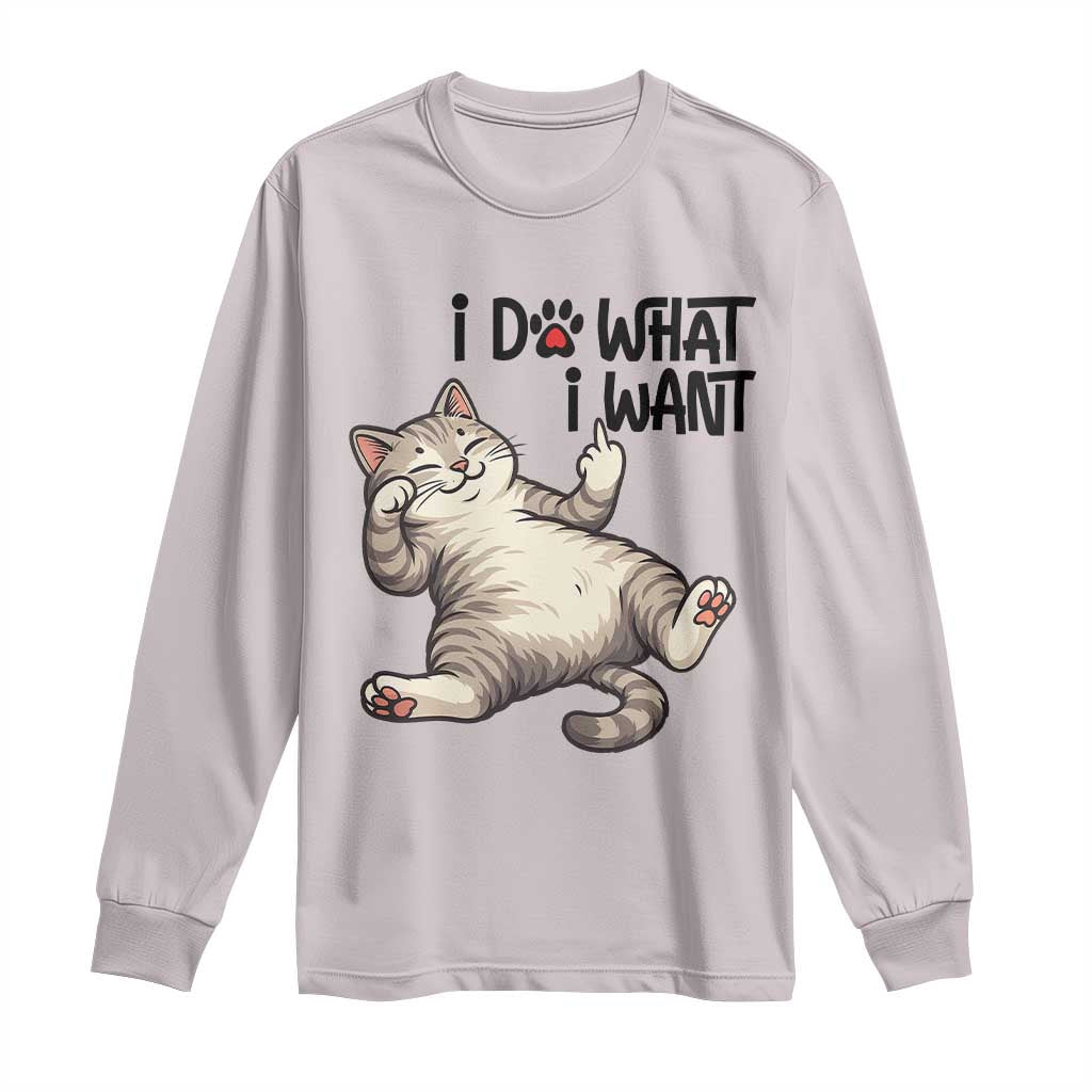 Cat Lover Long Sleeve Shirt Funny I Do What I Want TS12 Ice Gray Print Your Wear