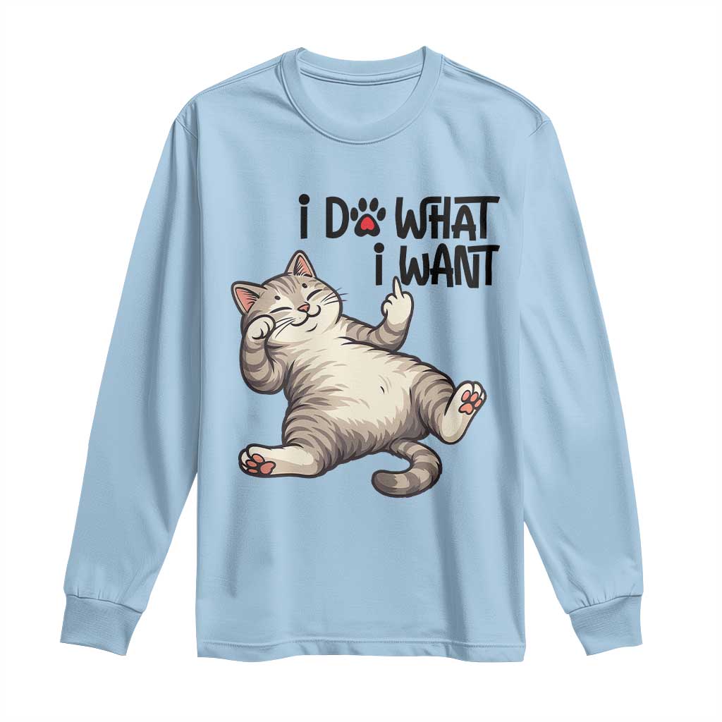 Cat Lover Long Sleeve Shirt Funny I Do What I Want TS12 Light Blue Print Your Wear