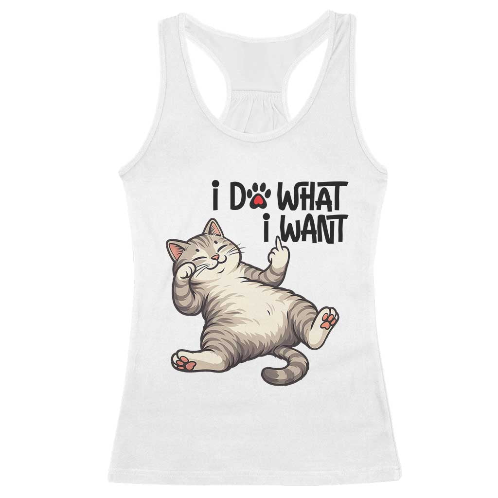 Cat Lover Racerback Tank Top Funny I Do What I Want TS12 White Print Your Wear