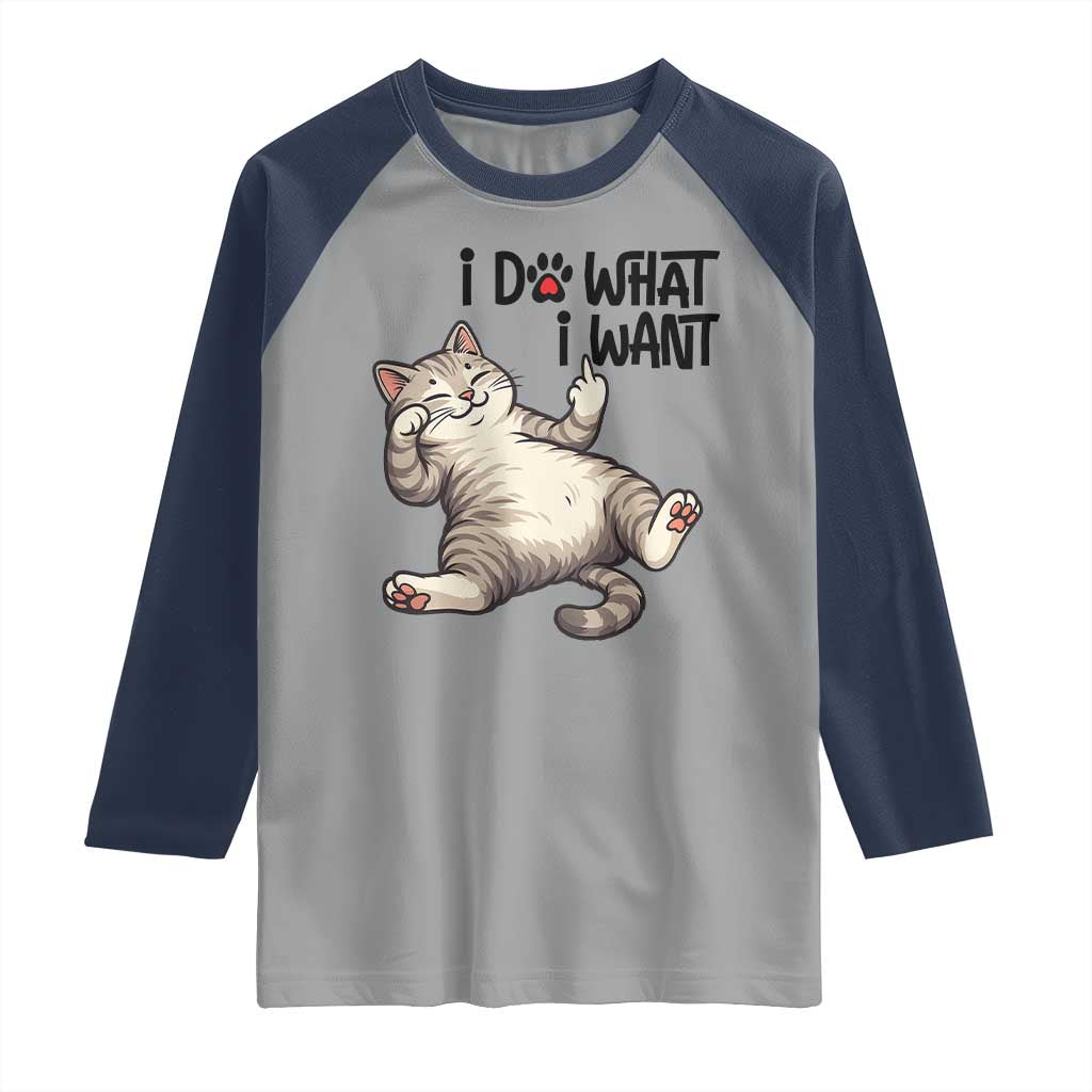Cat Lover Raglan Shirt Funny I Do What I Want TS12 Sport Gray Navy Print Your Wear