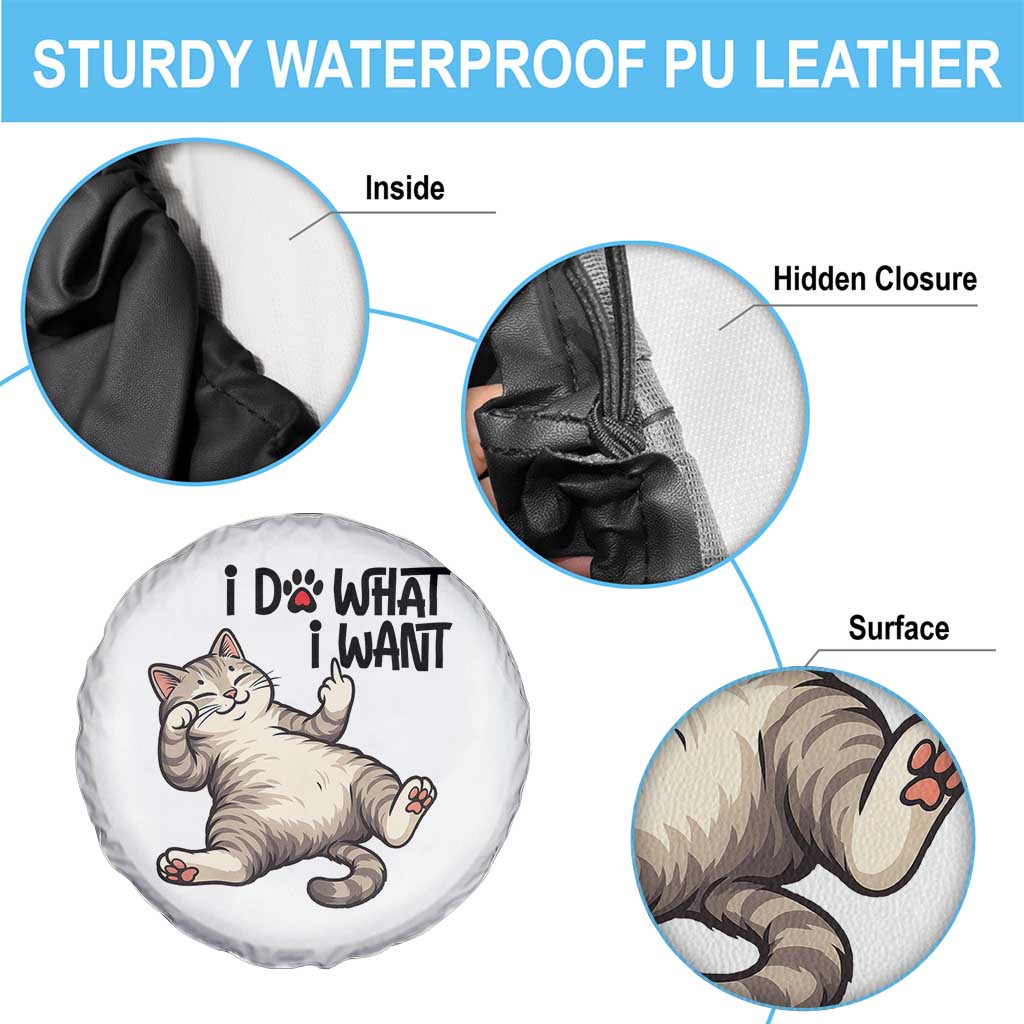 Cat Lover Spare Tire Cover Funny I Do What I Want TS12 Print Your Wear