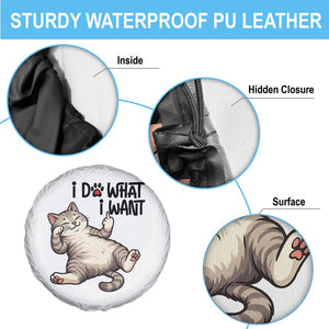 Cat Lover Spare Tire Cover Funny I Do What I Want TS12 Print Your Wear