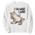 Cat Lover Sweatshirt Funny I Do What I Want TS12 White Print Your Wear