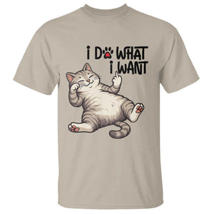 Cat Lover T Shirt Funny I Do What I Want TS12 Sand Print Your Wear