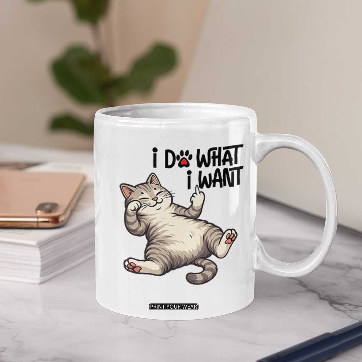 Cat Lover Coffee Mug Funny I Do What I Want TS12 Print Your Wear
